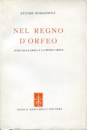 Nel regno d'Orfeo. Studi sulla lirica e la musica greca - Ettore Romagnoli - copertina