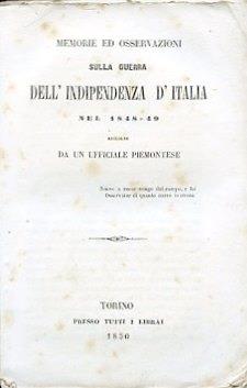 Memorie ed osservazioni sulla Guerra dell'Indipendenza [sic] d'Italia nel 1848 raccolte da un ufficiale piemontese - Carlo Alberto di Savoia - copertina