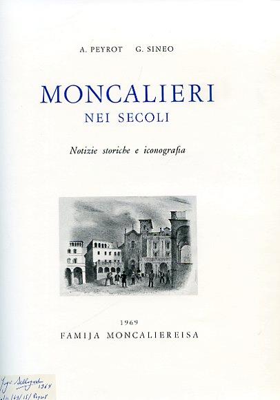 Moncalieri nei secoli. Notizie storiche e iconografia - copertina