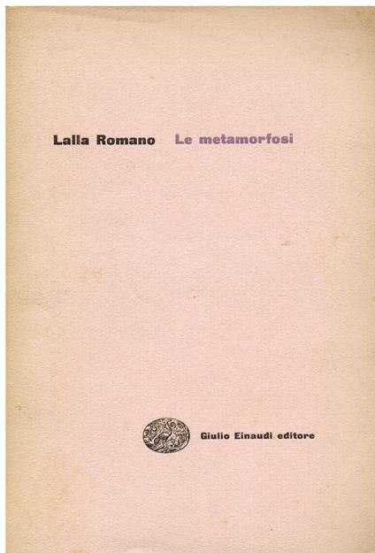 Le metamorfosi - Lalla Romano - copertina