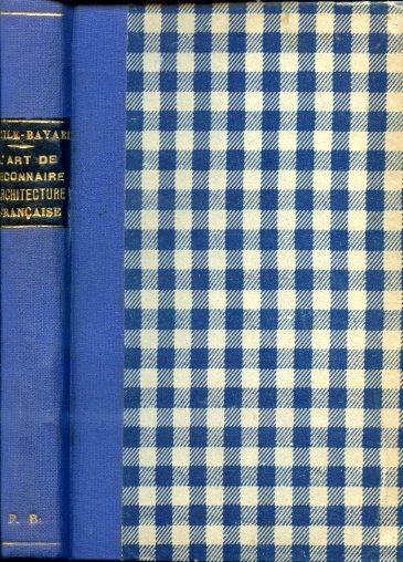 L' Art de reconnaître l'Architecture Française. Monuments, Églises, Maisons - Émile Bayard - copertina