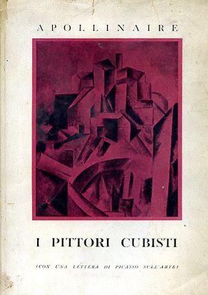 I pittori cubisti (con una lettera di Picasso sull'arte) - Guillaume Apollinaire - copertina