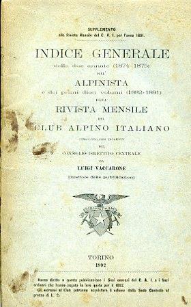 Supplemento alla Rivista Mensile del C.A.I. per l'anno 1891. Indice generale delle due annate (1874 - 1875) dell'Alpinista e dei primi dieci volumi (1882 - 1891) della Rivista Mensile del Club Alpino Italiano compilato per incarico del Consiglio Dire - Luigi Vaccarone - copertina
