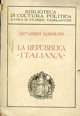 La Repubblica Italiana (Studi e vicende del mazzinianesimo contemporaneo). 1922 - 1924 - Armando Lodolini - copertina