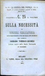 Sulla necessità di rendere obbligatoria l'istruzione primaria in Italia. Lettura tenuta nella Regia Università di Palermo - Corrado Tommasi Crudeli - copertina