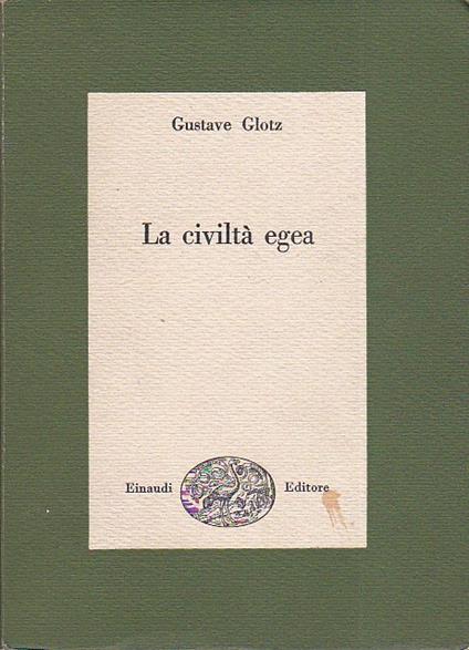 La civiltà egea - Gustave Glotz - copertina
