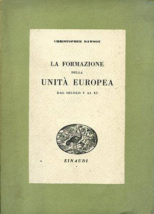 La formazione della unità europea dal secolo V al XI - Christopher Dawson - copertina