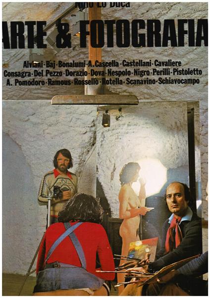 Arte & Fotografia. Alviani - Baj - Bonalumi - A. Cascella - Castellani - Cavaliere - Consagra - Del Pezzo - Dorazio - Dova - Nespolo - Nigro - Perilli - Pistoletto - A. Pomodoro - Ramous - Rossello - Rotella - Scanavino - Schiavocampo - Nino Lo Duca - copertina