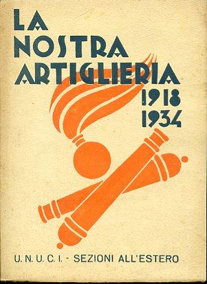 La nostra artiglieria. 1918 - 1934 - Amedeo Tosti - copertina