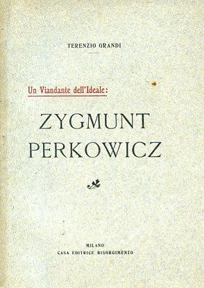 Un Viandante dell'Ideale: Zygmunt Perkowicz - Terenzio Grandi - copertina