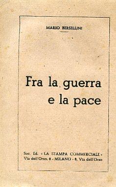 Fra la guerra e la pace - Mario Bersellini - copertina