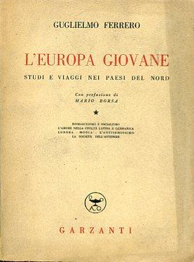 L' Europa giovane. Studi e viaggi nei paesi del Nord. Con prefazione di Mario Borsa. Bismarckismo e socialismo - L' amore nella civiltà latina e germanica - Londra - Mosca - L' antisemitismo - La società dell'avvenire - Guglielmo Ferrero - copertina