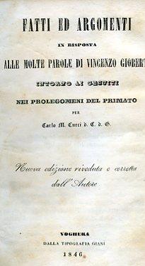 Fatti ed argomenti in risposta alle molte parole di Vincenzo Gioberti intorno ai Gesuiti nei Prolegomeni del Primato. Nuova edizione riveduta e corretta dall'Autore - Carlo Maria Curci - copertina