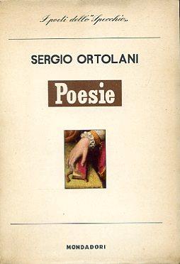 Poesie. 1914 - 1948. A cura del fratello Roberto. Con una prefazione di Francesco Flora - Sergio Ortolani - copertina