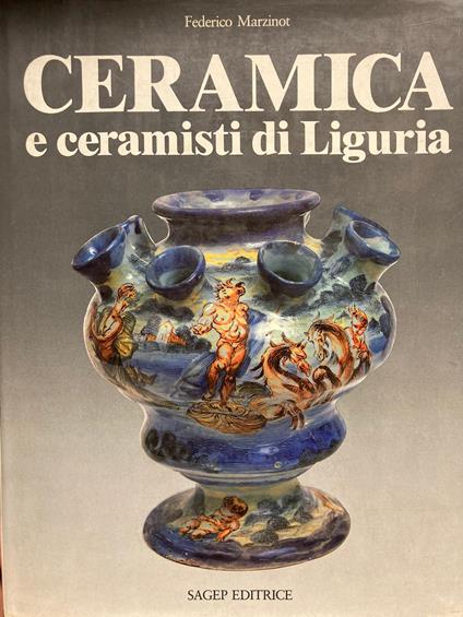 Ceramica e ceramisti di Liguria - Federico Marzinot - copertina