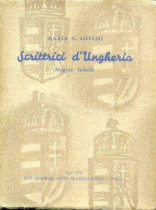Scrittrici d'Ungheria. Magyar Iróno''k) - Maria A. Loschi - copertina