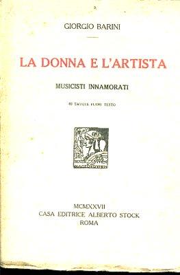 La donna e l'artista. Musicisti innamorati - Giorgio Barini - copertina