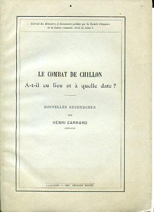 Le combat de Chillon a - t - il eu lieu et à quelle date ? Nouvelles recherches - Henri Carrard - copertina