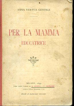 Per la mamma educatrice - Anna Vertua Gentile - copertina