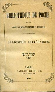 Curiosités littéraires. Bibliothèque de poche par une Société de Gens de Lettres et d'Érudits - Ludovic Lalanne - copertina