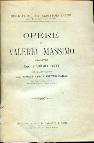 Opere tradotte da Giorgio Dati con illustrazioni del nobile abate Pietro Canal professore di belle lettere nel Ginnasio di Santa Catterina di Venezia - Valerio Massimo - copertina