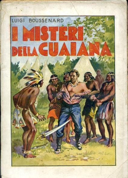 I Misteri della Guaiana. Romanzo d'avventure. Traduzione di Thomann - Louis Boussenard - copertina
