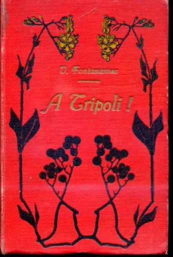 A Tripoli ! Storia della conquista - Vincenzo Fontanarosa - copertina