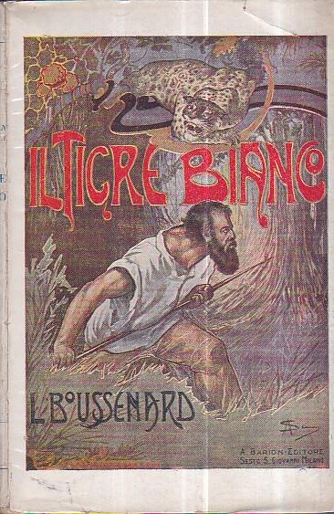 Il tigre bianco. Romanzo d'avventure - Louis Boussenard - copertina
