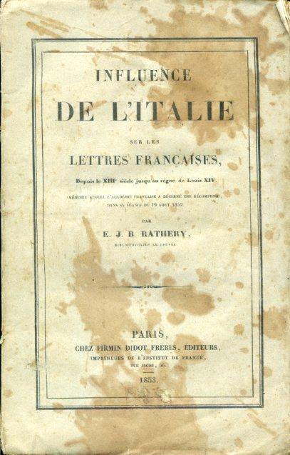 Influence de l'Italie sur les lettres françaises, depuis le XIIIe siècle jusqu'au règne de Louis XIV. Mémoire auquel l'Académie Française a décerné une récompense dans sa séance du 19 aout 1852 - copertina