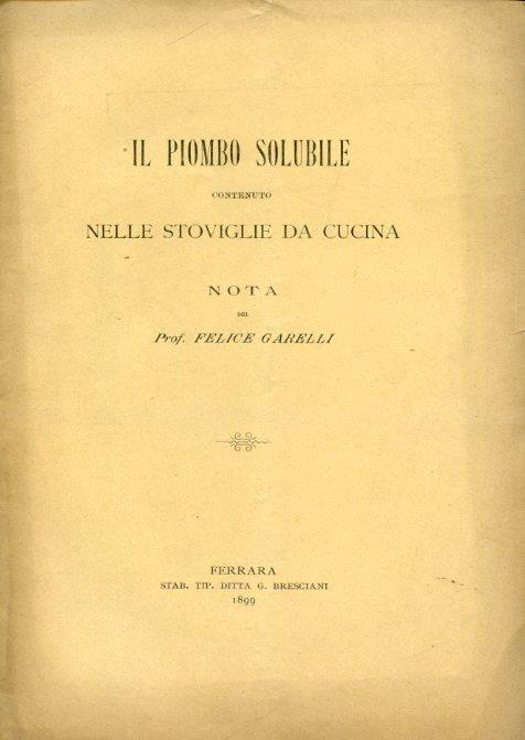 Il piombo solubile contenuto nelle stoviglie da cucina. Nota - Felice Garelli - copertina