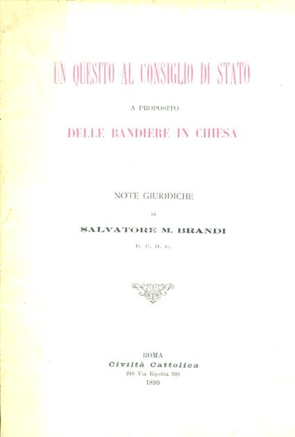 Un quesito al Consiglio di Stato a proposito delle bandiere in Chiesa. Note giuridiche - Salvatore M. Brandi - copertina