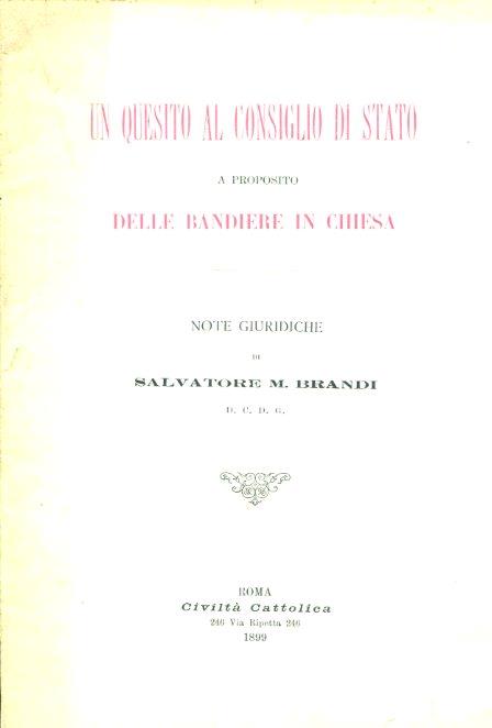 Un quesito al Consiglio di Stato a proposito delle bandiere in Chiesa. Note giuridiche - Salvatore M. Brandi - copertina