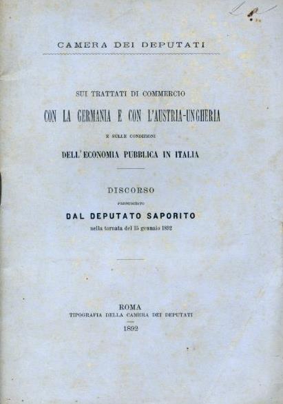 Camera dei Deputati. Sui trattati di commercio con la Germania e con l'Austria - Ungheria e sulle condizioni dell'economia pubblica in Italia. Discorso pronunciato nella tornata del 15 gennaio 1892 - Vincenzo Saporito - copertina