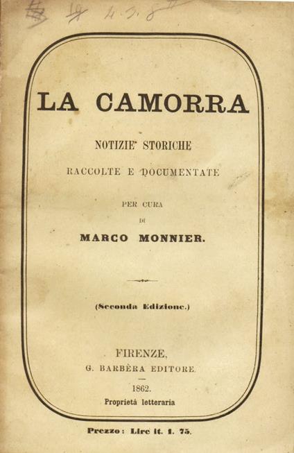 La camorra. Notizie storiche raccolte e documentate - Marco Monnier - copertina