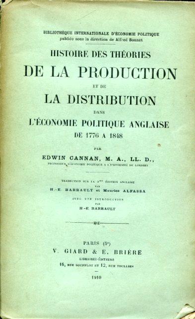 Histoire des théories de la production et de la distribution dans l'économie politique anglaise de 1776 a 1848. Traduction sur la 3me édition anglaise par H. E. Barrault et Maurice Alfassa. Avec une introduction par H. E. Barrault - Edwin Cannan - copertina