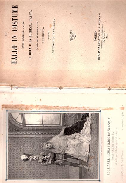 Il ballo in costume dato dalle LL. AA. RR. il Duca e la Duchessa d'Aosta la sera del 16 febbraio 1870 descritto - Giuseppe Palmero - copertina
