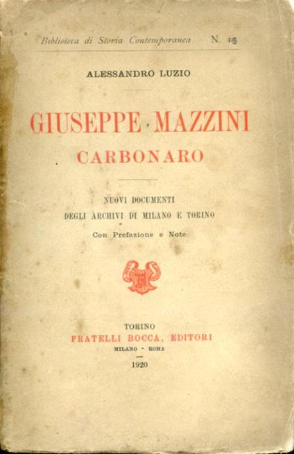 Giuseppe Mazzini carbonaro. Nuovi documenti degli Archivi di Milano e Torino. Con Prefazione e Note - Alessandro Luzio - copertina