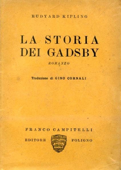 La storia dei Gadsby. Romanzo. Traduzione di Gino Cornali - Rudyard Kipling - copertina