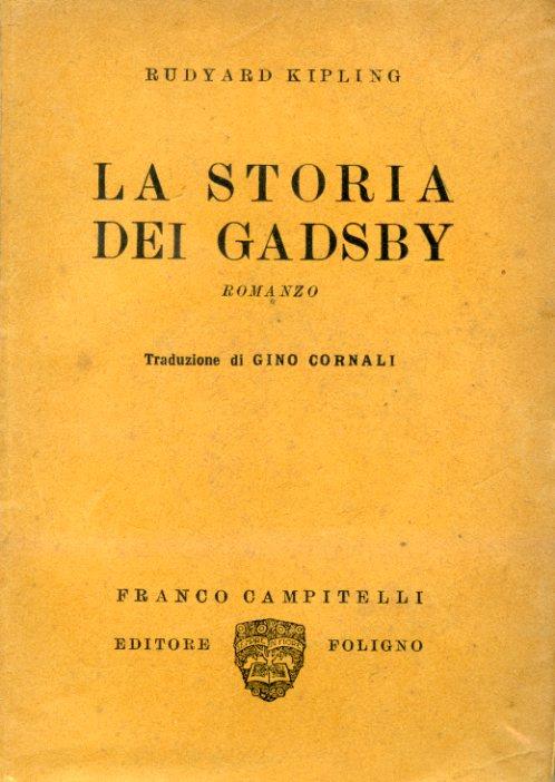 La storia dei Gadsby. Romanzo. Traduzione di Gino Cornali - Rudyard Kipling - copertina