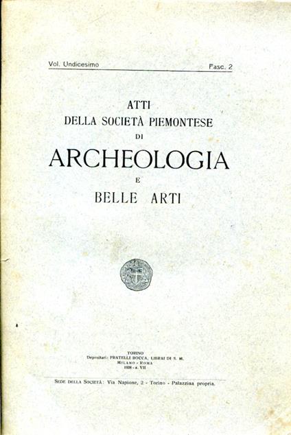 Manoscritti riguardanti l'arte in Piemonte nella seconda metà del secolo XVI annotati da Anna Maria Brizio. Atti della Società Piemontese di Archeologia e Belle Arti. Vol. Undicesimo. Fascicolo 2 - Alessandro Baudi Di Vesme - copertina