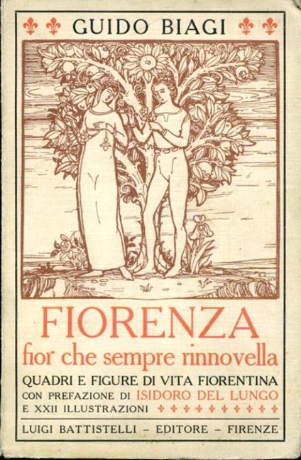 Fiorenza fior che sempre rinnovella. Quadri e figure di vita fiorentina. Con prefazione di Isidoro Del Lungo - Guido Biagi - copertina