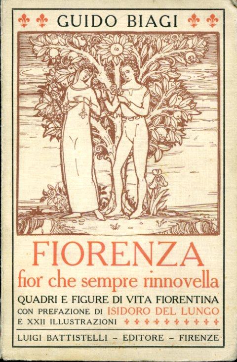 Fiorenza fior che sempre rinnovella. Quadri e figure di vita fiorentina. Con prefazione di Isidoro Del Lungo - Guido Biagi - copertina