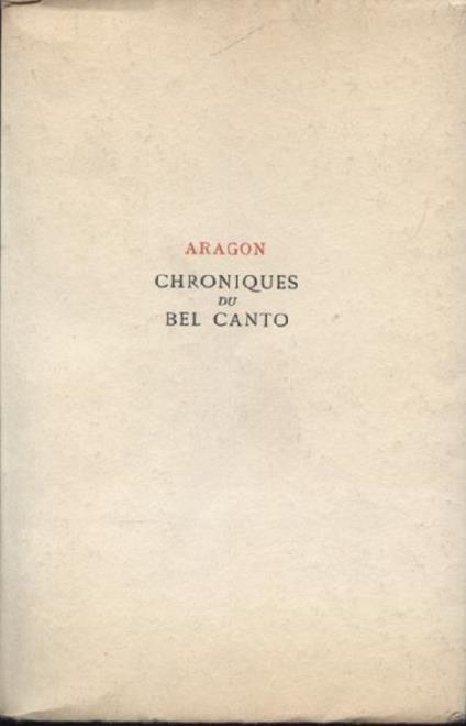 Chroniques du Bel Canto - Louis Aragon - copertina