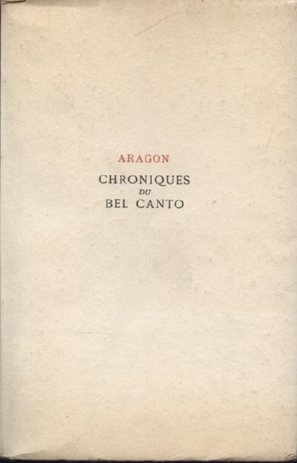 Chroniques du Bel Canto - Louis Aragon - copertina