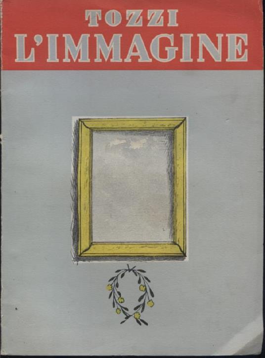 L' immagine e altri racconti. Illustrati da Ottone Rosai - Federigo Tozzi - copertina