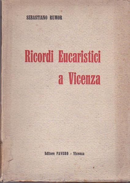 Ricordi eucaristici a Vicenza - Sebastiano Rumor - copertina