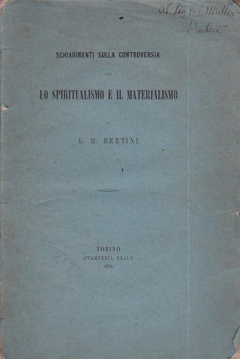 Schiarimenti sulla controversia fra lo spiritualismo e il materialismo - Giovanni Maria Bertini - copertina