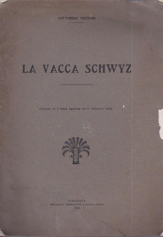 La vacca Schwyz (estratto da L'Italia Agricola del 15 settembre 1922) - Vittorino Vezzani - copertina