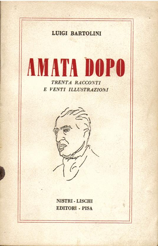 Amata dopo. Trenta racconti e venti illustrazioni - Luigi Bartolini - copertina