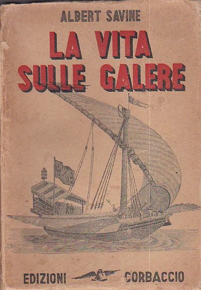 La vita sulle galere. Traduzione di M. I. Ussi - Albert Savine - copertina